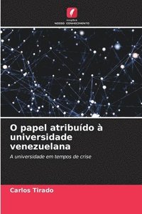 bokomslag O papel atribudo  universidade venezuelana