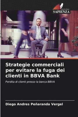 Strategie commerciali per evitare la fuga dei clienti in BBVA Bank 1