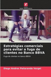 bokomslag Estratgias comerciais para evitar a fuga de clientes no Banco BBVA