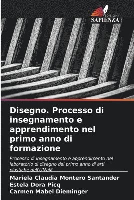 Disegno. Processo di insegnamento e apprendimento nel primo anno di formazione 1