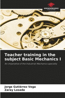 Teacher training in the subject Basic Mechanics I 1
