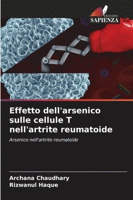 bokomslag Effetto dell'arsenico sulle cellule T nell'artrite reumatoide