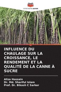 bokomslag Influence Du Chaulage Sur La Croissance, Le Rendement Et La Qualit de la Canne  Sucre