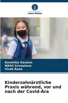 bokomslag Kinderzahnrztliche Praxis whrend, vor und nach der Covid-ra