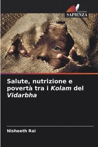 bokomslag Salute, nutrizione e povert tra i Kolam del Vidarbha