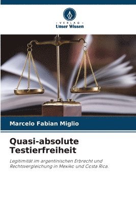 Quasi-absolute Testierfreiheit 1