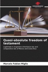 bokomslag Quasi-absolute freedom of testament