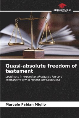 Quasi-absolute freedom of testament 1