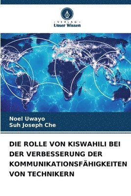 bokomslag Die Rolle Von Kiswahili Bei Der Verbesserung Der Kommunikationsfhigkeiten Von Technikern