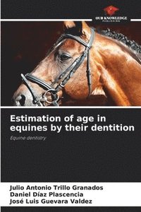 bokomslag Estimation of age in equines by their dentition
