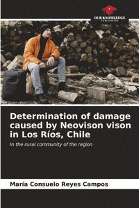 bokomslag Determination of damage caused by Neovison vison in Los Ros, Chile