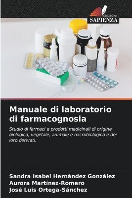 Manuale di laboratorio di farmacognosia 1