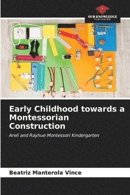 Early Childhood towards a Montessorian Construction 1