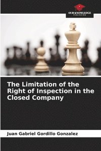 bokomslag The Limitation of the Right of Inspection in the Closed Company