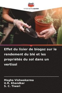 bokomslag Effet du lisier de biogaz sur le rendement du bl et les proprits du sol dans un vertisol
