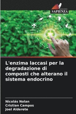 bokomslag L'enzima laccasi per la degradazione di composti che alterano il sistema endocrino