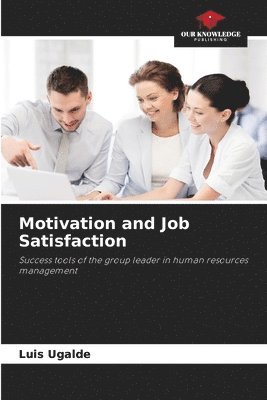 Motivation and Job Satisfaction 1
