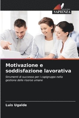 Motivazione e soddisfazione lavorativa 1