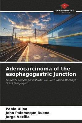 bokomslag Adenocarcinoma of the esophagogastric junction