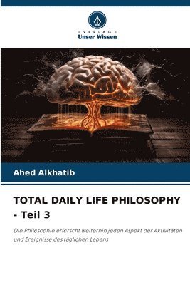 TOTAL DAILY LIFE PHILOSOPHY - Teil 3 1