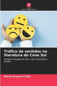 bokomslag Trfico de sentidos na literatura do Cone Sul