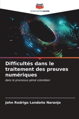 Difficults dans le traitement des preuves numriques 1