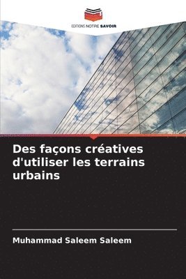 bokomslag Des faons cratives d'utiliser les terrains urbains