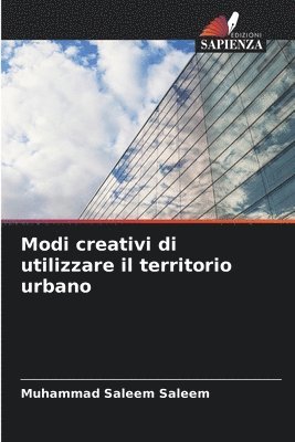 bokomslag Modi creativi di utilizzare il territorio urbano