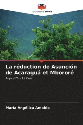 La rduction de Asuncin de Acaragu et Mboror 1