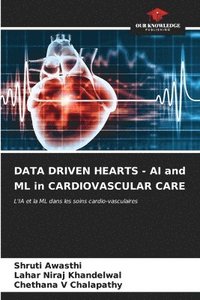 bokomslag DATA DRIVEN HEARTS - AI and ML in CARDIOVASCULAR CARE