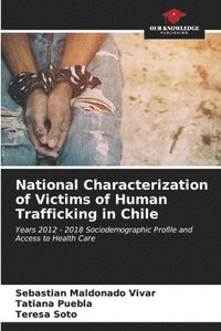 bokomslag National Characterization of Victims of Human Trafficking in Chile