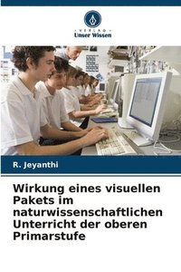 bokomslag Wirkung eines visuellen Pakets im naturwissenschaftlichen Unterricht der oberen Primarstufe