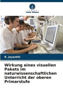 Wirkung eines visuellen Pakets im naturwissenschaftlichen Unterricht der oberen Primarstufe 1