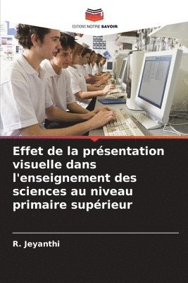 bokomslag Effet de la prsentation visuelle dans l'enseignement des sciences au niveau primaire suprieur