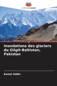 bokomslag Inondations des glaciers du Gilgit-Baltistan, Pakistan