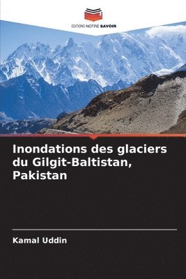 Inondations des glaciers du Gilgit-Baltistan, Pakistan 1