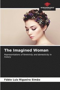 bokomslag The Imagined Woman