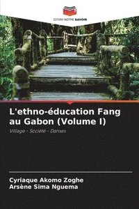 bokomslag L'ethno-ducation Fang au Gabon (Volume I)