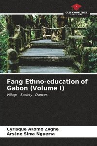 bokomslag Fang Ethno-education of Gabon (Volume I)