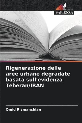 Rigenerazione delle aree urbane degradate basata sull'evidenza Teheran/IRAN 1