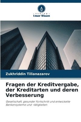 Fragen der Kreditvergabe, der Kreditarten und deren Verbesserung 1