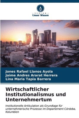 bokomslag Wirtschaftlicher Institutionalismus und Unternehmertum