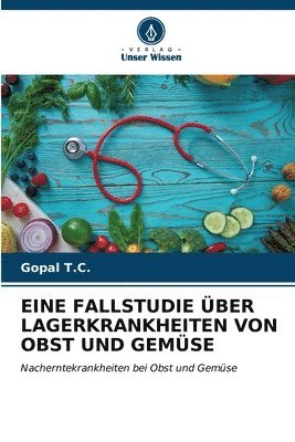 bokomslag Eine Fallstudie ber Lagerkrankheiten Von Obst Und Gemse