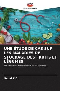 bokomslag Une tude de Cas Sur Les Maladies de Stockage Des Fruits Et Lgumes