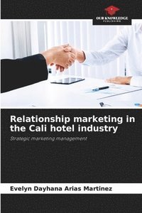 bokomslag Relationship marketing in the Cali hotel industry