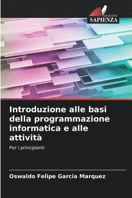 bokomslag Introduzione alle basi della programmazione informatica e alle attivit