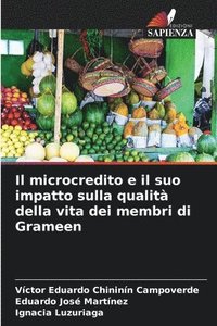 bokomslag Il microcredito e il suo impatto sulla qualit della vita dei membri di Grameen