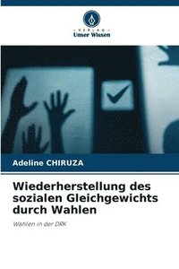 bokomslag Wiederherstellung des sozialen Gleichgewichts durch Wahlen