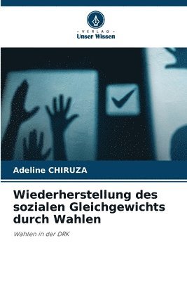 bokomslag Wiederherstellung des sozialen Gleichgewichts durch Wahlen