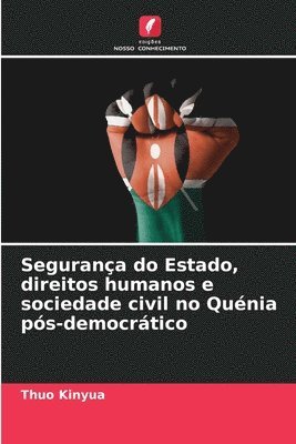 bokomslag Segurana do Estado, direitos humanos e sociedade civil no Qunia ps-democrtico